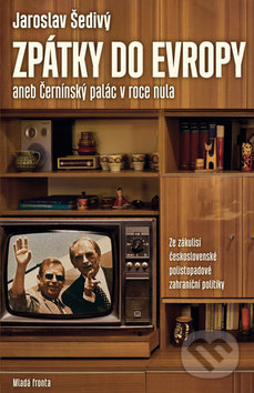 Kniha: Zpátky do Evropy (Jaroslav Šedivý). Mladá fronta, 2019 Kniha: Zpátky do Evropy (Jaroslav Šedivý). Mladá fronta, 2019