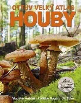 Kniha: Ottův velký atlas: Houby (Jiří Baier a Ladislav Hagara). Ottovo nakladatelství, 2019 Kniha: Ottův velký atlas: Houby (Jiří Baier a Ladislav Hagara). Ottovo nakladatelství, 2019