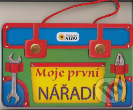 Kniha: Moje první nářadí (SUN). SUN, 2015 Kniha: Moje první nářadí (SUN). SUN, 2015