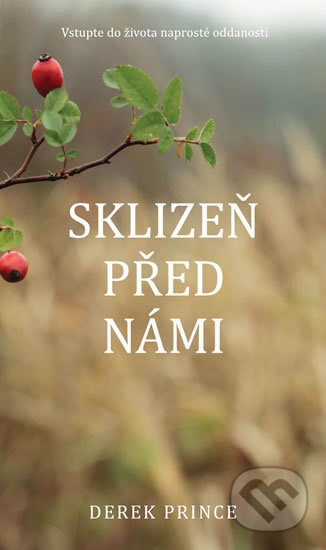 Kniha: Sklizeň před námi (Derek Prince). Kontakt.cz, 2018 Kniha: Sklizeň před námi (Derek Prince). Kontakt.cz, 2018