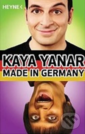 Kniha: Made in Germany (Kaya Yanar). Heyne, 2011 Kniha: Made in Germany (Kaya Yanar). Heyne, 2011