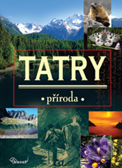 Kniha: Tatry (Miloš Uhlíř - Baset). Miloš Uhlíř - Baset, 2010 Kniha: Tatry (Miloš Uhlíř - Baset). Miloš Uhlíř - Baset, 2010