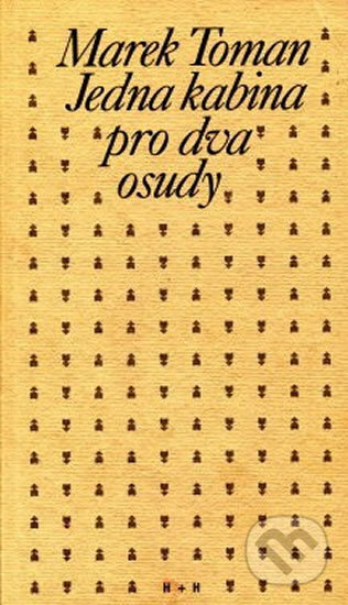 Kniha: Jedna kabina pro dva osudy (Marek Toman). H+H, 1997 Kniha: Jedna kabina pro dva osudy (Marek Toman). H+H, 1997