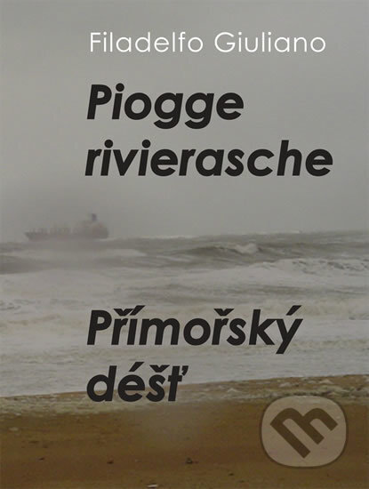 Kniha: Piogge rivierasche / Přímořský déšť (Filadelfo Giuliano). Drábek Antonín, 2008 Kniha: Piogge rivierasche / Přímořský déšť (Filadelfo Giuliano). Drábek Antonín, 2008