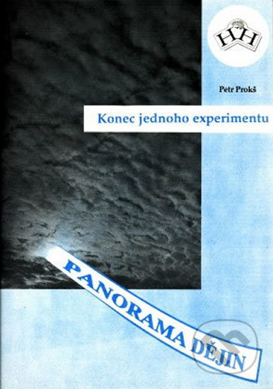 Kniha: Konec jednoho experimentu (Petr Prokš). H+H Kniha: Konec jednoho experimentu (Petr Prokš). H+H