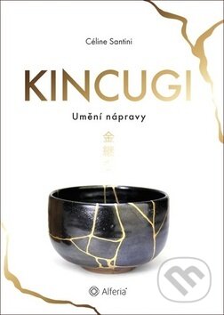 Kniha: Kincugi (Céline Santini). Alferia, 2019 Kniha: Kincugi (Céline Santini). Alferia, 2019