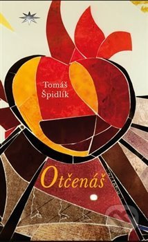 Kniha: Otčenáš (Tomáš Špidlík). Refugium Velehrad-Roma, 2019 Kniha: Otčenáš (Tomáš Špidlík). Refugium Velehrad-Roma, 2019