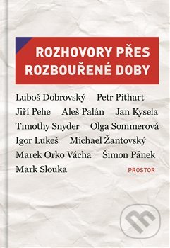Kniha: Rozhovory přes rozbouřené doby (Eva Bobůrková, Leschtina Jiří, Placák Petr a Vizina Petr). Prostor, 2019 Kniha: Rozhovory přes rozbouřené doby (Eva Bobůrková, Leschtina Jiří, Placák Petr a Vizina Petr). Prostor, 2019
