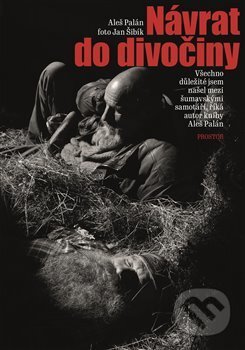 Kniha: Návrat do divočiny (Aleš Palán). Prostor, 2019 Kniha: Návrat do divočiny (Aleš Palán). Prostor, 2019