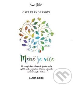 Kniha: Méně je více (Cait Flandersová). Alpha book, 2020 Kniha: Méně je více (Cait Flandersová). Alpha book, 2020