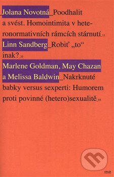 Kniha: Neviditeľná staroba (Jolana Novotná, Linn Sandberg, Marlene Goldman, May Chazan a Melissa Baldwin). Display, 2019 Kniha: Neviditeľná staroba (Jolana Novotná, Linn Sandberg, Marlene Goldman, May Chazan a Melissa Baldwin). Display, 2019
