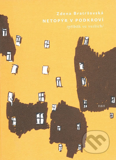 Kniha: Netopýr v podkroví (příběh ve verších) (Zdena Bratršovská). H+H Kniha: Netopýr v podkroví (příběh ve verších) (Zdena Bratršovská). H+H
