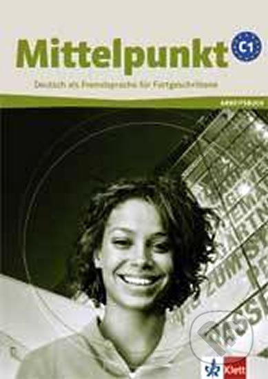 Kniha: Mittelpunkt C1 - Pracovní sešit (Ch. Estermann, A. Daniels a E. Butler). Klett, 2011 Kniha: Mittelpunkt C1 - Pracovní sešit (Ch. Estermann, A. Daniels a E. Butler). Klett, 2011