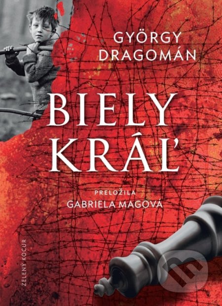 Kniha: Biely kráľ (György Dragomán). Zelený kocúr, 2019 Kniha: Biely kráľ (György Dragomán). Zelený kocúr, 2019