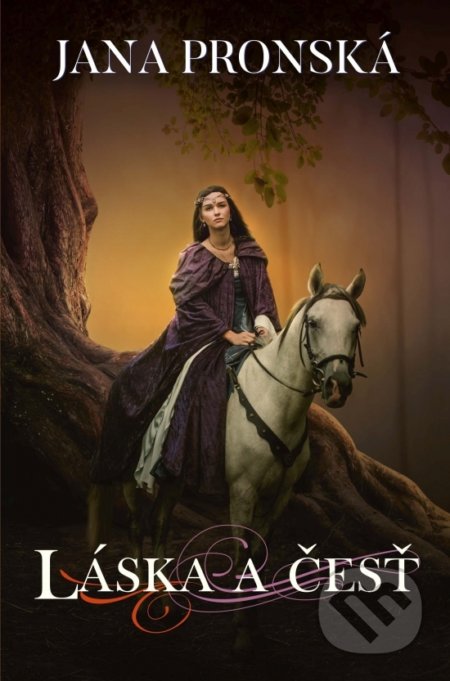 Kniha: Láska a česť (Jana Pronská). Slovenský spisovateľ, 2019 Kniha: Láska a česť (Jana Pronská). Slovenský spisovateľ, 2019