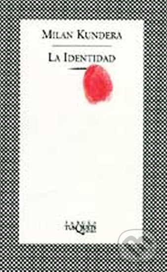 La identidad - Milan Kundera, Tusquets, 2001