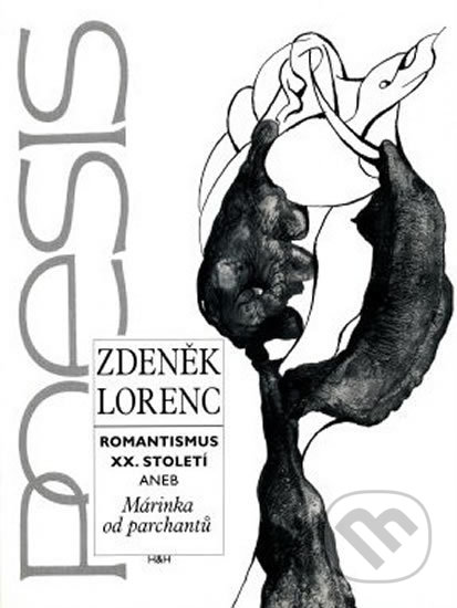 Kniha: Romantismus XX. století aneb Márinka od parchantů (Zdeněk Lorenc). H+H, 1994 Kniha: Romantismus XX. století aneb Márinka od parchantů (Zdeněk Lorenc). H+H, 1994