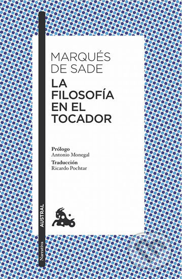 Kniha: La filosofía en el tocador (Marquis de Sade). Austral, 2016 Kniha: La filosofía en el tocador (Marquis de Sade). Austral, 2016