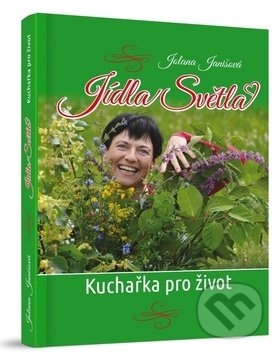 Kniha: Jídla Světla (Jolana Janišová). Jolana Janišová, 2019 Kniha: Jídla Světla (Jolana Janišová). Jolana Janišová, 2019