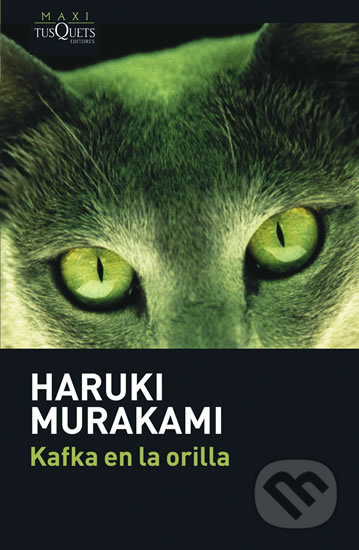 Kniha: Kafka en la orilla (Haruki Murakami). Tusquets, 2002 Kniha: Kafka en la orilla (Haruki Murakami). Tusquets, 2002