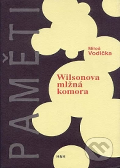 Kniha: Wilsonova mlžná komora (Miloš Vodička). H+H Kniha: Wilsonova mlžná komora (Miloš Vodička). H+H