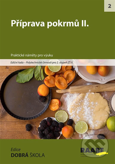 Kniha: Příprava pokrmů II. (Raabe). Raabe, 2015 Kniha: Příprava pokrmů II. (Raabe). Raabe, 2015