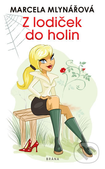 Kniha: Z lodiček do holin (Marcela Mlynářová). Brána, 2019 Kniha: Z lodiček do holin (Marcela Mlynářová). Brána, 2019