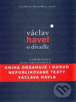 Kniha: Václav Havel: O divadle (Václav Havel). , 2016 Kniha: Václav Havel: O divadle (Václav Havel). , 2016