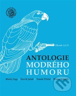 Kniha: Antologie modrého humoru (Blažej Ingr). Sdružení Analogonu, 2012 Kniha: Antologie modrého humoru (Blažej Ingr). Sdružení Analogonu, 2012