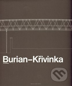 Kniha: Burian – Křivinka Architekti (Aleš Burian). Obecní dům Brno, 2009 Kniha: Burian – Křivinka Architekti (Aleš Burian). Obecní dům Brno, 2009