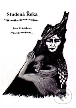 Kniha: Studená Řeka (Jana Kotaishová). , 2014 Kniha: Studená Řeka (Jana Kotaishová). , 2014