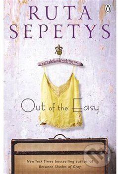 Kniha: Out of the Easy (Ruta Sepetys). Penguin Books, 2014 Kniha: Out of the Easy (Ruta Sepetys). Penguin Books, 2014