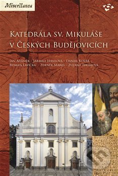 Kniha: Katedrála sv. Mikuláše v Českých Budějovicích (Jan Adámek). Národní památkový ústav, 2015 Kniha: Katedrála sv. Mikuláše v Českých Budějovicích (Jan Adámek). Národní památkový ústav, 2015