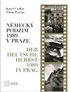 Kniha: Německý podzim 1989 v Praze (Karel Cudlín). ČSDS, 2014 Kniha: Německý podzim 1989 v Praze (Karel Cudlín). ČSDS, 2014
