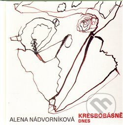 Kniha: Kresbobásně dnes (Alena Nádvorníková). , 2014 Kniha: Kresbobásně dnes (Alena Nádvorníková). , 2014