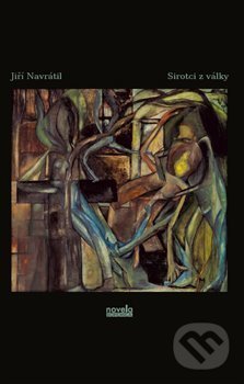 Kniha: Sirotci z války (Jiří Navrátil). Novela Bohemica, 2013 Kniha: Sirotci z války (Jiří Navrátil). Novela Bohemica, 2013