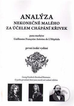 Kniha: Analýza nekonečně malého za účelem chápání křivek (Guillaume de L'Hôpital). OPS, 2016 Kniha: Analýza nekonečně malého za účelem chápání křivek (Guillaume de L'Hôpital). OPS, 2016