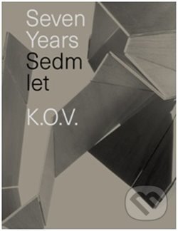 Kniha: Sedm let K.O.V. (Eva Eisler). UMPRUM, 2015 Kniha: Sedm let K.O.V. (Eva Eisler). UMPRUM, 2015