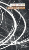 Kniha: George Steiner a myšlenka Evropy (Jakub Guziur). Periplum, 2007 Kniha: George Steiner a myšlenka Evropy (Jakub Guziur). Periplum, 2007