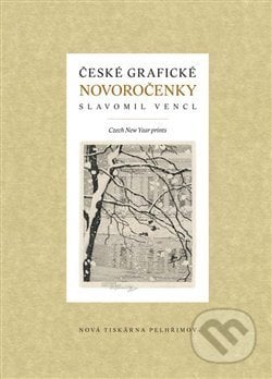 České grafické novoročenky - Slavomil Vencl, Nová tiskárna Pelhřimov, 2012