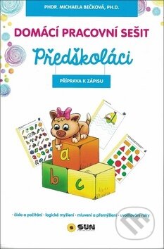 Kniha: Domácí pracovní sešit: Předškoláci (Michaela Bečková). SUN, 2018 Kniha: Domácí pracovní sešit: Předškoláci (Michaela Bečková). SUN, 2018