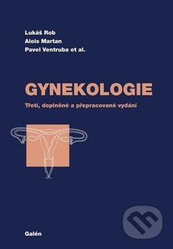 Kniha: Gynekologie (Alois Martan, Lukáš Rob a Pavel Ventruba). Galén, 2019 Kniha: Gynekologie (Alois Martan, Lukáš Rob a Pavel Ventruba). Galén, 2019