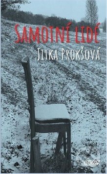 Kniha: Samotní lidé (Jitka Prokšová). Nava, 2019 Kniha: Samotní lidé (Jitka Prokšová). Nava, 2019