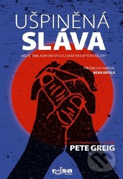 Kniha: Ušpiněná sláva (Pete Greig). Rosa Classic, 2019 Kniha: Ušpiněná sláva (Pete Greig). Rosa Classic, 2019