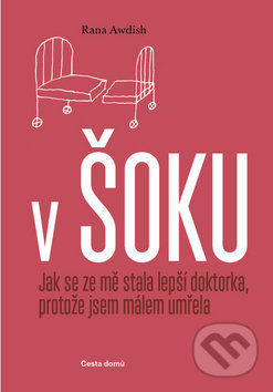 Kniha: V šoku (Rana Awdish). Cesta domů, 2019 Kniha: V šoku (Rana Awdish). Cesta domů, 2019