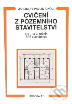 Cvičení z pozemního stavitelství - Jaroslav Pavlis, Sobotáles, 1995