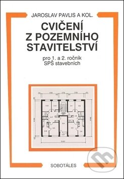 Kniha: Cvičení z pozemního stavitelství (Jaroslav Pavlis). Sobotáles, 1995 Kniha: Cvičení z pozemního stavitelství (Jaroslav Pavlis). Sobotáles, 1995