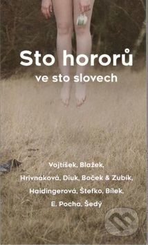 Kniha: Sto hororů ve sto slovech (Adela Hrivnáková, Diuk, Honza Vojtíšek, Jiří Šedý, Josef Blažek, Kristina Haidingerová, Mark E. Pocha, Martin Štefko, Miloslav Zubík, Petr Boček a Roman Bílek). Netopejr, 2016 Kniha: Sto hororů ve sto slovech (Adela Hrivnáková, Diuk, Honza Vojtíšek, Jiří Šedý, Josef Blažek, Kristina Haidingerová, Mark E. Pocha, Martin Štefko, Miloslav Zubík, Petr Boček a Roman Bílek). Netopejr, 2016