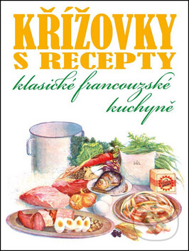 Kniha: Křížovky s recepty klasické francouzské kuchyně (Columbus). Columbus, 2013 Kniha: Křížovky s recepty klasické francouzské kuchyně (Columbus). Columbus, 2013