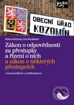 Zákon o odpovědnosti za přestupky a řízení o nich - Helena Kučerová, Eva Horzinková, Leges, 2017